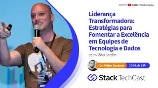 Estratégias para Fomentar a Excelência em Equipes de Tecnologia e Dados com Fábio Jardim.