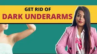 Causes and treatment of dark underarms | Explains Dr. Pranami Kashyap