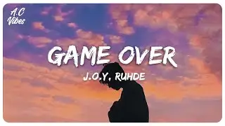 J.O.Y, Ruhde - Game Over (Lyric Video)