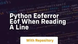 Python eoferror eof when reading a line