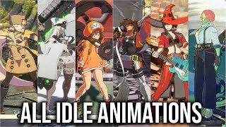 Guilty Gear Strive All idle Animations | ALL CHARACTERS 2021