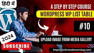 (#10) WordPress WP List Table Tutorials in Hindi | How To Upload Image From Media Gallery in Plugin