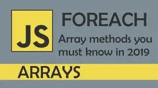 forEach in JS - [ Array methods you must know in 2019 ]