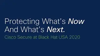 Cisco Secure at Black Hat 2020 Virtual
