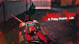 Milaa Yun - A Pubg Mobile Beat Sync Edit