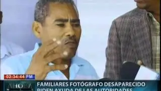 Familiares fotógrafo desaparecido piden ayuda de las autoridades