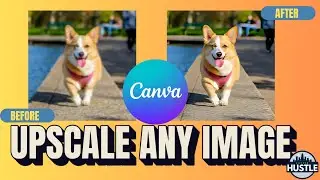 Canva Image Upscaler:  Enhance Image Quality by 8X!