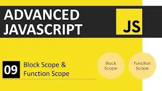 JavaScript Tutorial 9: Function Scope & Block Scope | Advanced JavaScript