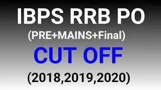 IBPS RRB PO CUT OFF (Pre+mains+Final) 2020,2019,2018