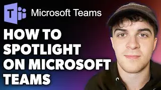 How to Spotlight on Microsoft Teams (Full 2024 Guide)