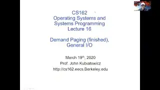 CS162 Lecture 16 (3/19/2020): Demand Paging (finished), General I/O