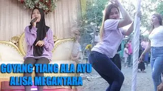 GOYANG TIANG ALA AYU ALISA MEGANTARA
