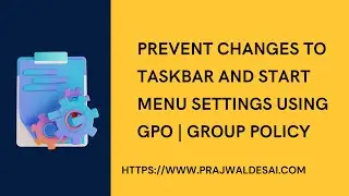 Prevent Changes to Taskbar and Start Menu Settings using Group Policy