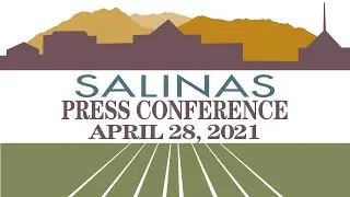 Salinas Press Conference of April 28, 2021