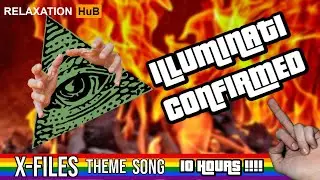 X-Files Theme Full (Illuminati Song) | 10 Hours!!!!.