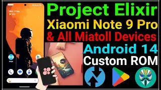 Xiaomi Note 9 Pro Custom Rom Project Elixir Android 14 update Miatoll Redmi note 9 pro android 14