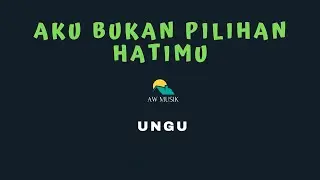 UNGU - AKU BUKAN PILIHAN HATIMU (KARAOKE+LYRICS) BY AW MUSIK KEDIRI