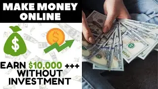 🤑Make Money Online without Investment [Earn $10,000+++ monthly]