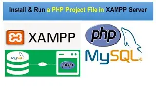 How to Run a PHP Project file in XAMPP Server