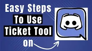 Learn How To Use Ticket Tool On Discord: Step-by-Step Tutorial