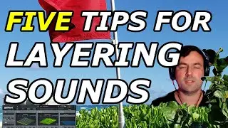 Layering in Sound Design // Five Tips for Layering Sounds