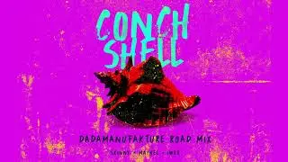 Machel Montano, Skinny Fabulous, & Iwer George - "Conch Shell" -Dadamanufakture Road Mix (Audio)