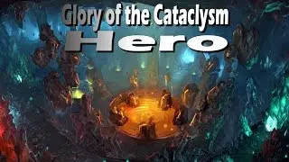 6.2.3 Glory of the Cataclysm Hero Solo