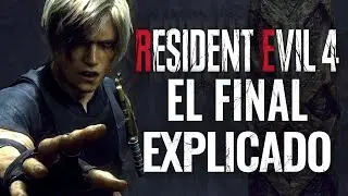 EL NUEVO FINAL EXPLICADO RESIDENT EVIL 4 REMAKE 2023