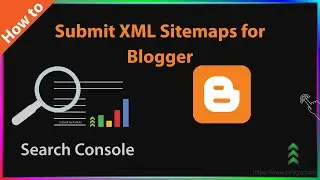 Blogger - How to Submit XML Sitemap in Google Search Console for Blogger CMS