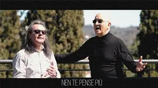 NEN TE PENSE PIÙ  - (Endrio Di Girolamo e Roberto Cruciani)