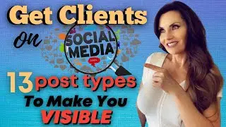 How To Be VISIBLE On Social Media: 13 MUST KNOW Social Media Post Types To Get Clients FOR FREE