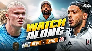 Manchester City vs. Fulham LIVE | Premier League Watch Along and Highlights with RANTS