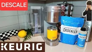 DESCALE Keurig! FULL Steps