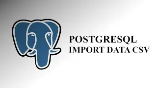 Postgresql Import Data CSV