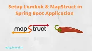 MapStruct | Java Bean Mappings | Set up Lombok & MapStruct in a Spring Boot Application