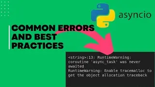 Python: Avoid These Mistakes in Asynchronous Code