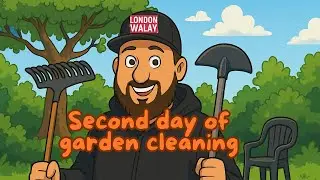 Second day of garden cleaning | 0385 | London Walay | Getting ready for summer