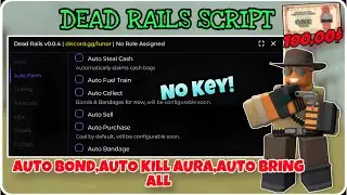 [ NEW ] Dead Rails Script | Auto Bond Farm,Bring All,Guns,Coat,Aimbot [NO KEY]