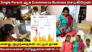 3 மாதமும்  Loss தான் | மனம் தளராமல் வேறு Products sell பண்ண ஆரம்பித்தோம் | Seller Story with Radhika