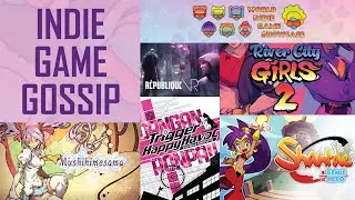 Indie Game Gossip: River City Girls 2 | Republique VR | Shantae | Mushihimesama | Danganronpa