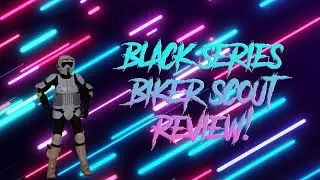 Star Wars Black Series Biker Scout Review