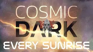 Every Sunrise | Cosmic Dark