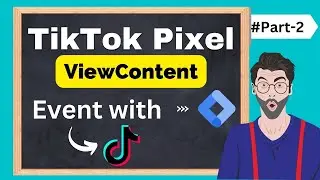 ViewContent Event Setup for TikTok Pixel with GTM - TikTok Pixel setup 