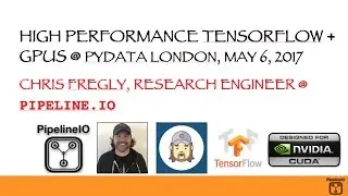 High-Performance Distributed Tensorflow Training and Serving - PyData London May 6, 2017