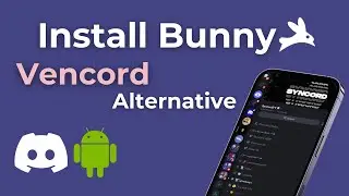 Install Bunny, a Vencord Discord Mod App For Your Phone