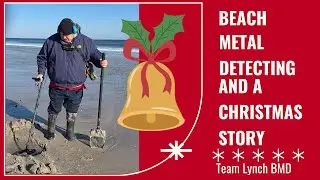 🪙 TEAM LYNCH BMD: 2024 CHRISTMAS STORY & A LITTLE BEACH METAL DETECTING 🪙