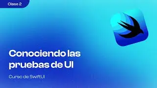 Curso de SwiftUI | Clase 2 | Conociendo las pruebas de UI