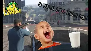 LEMON | GTA V ONLINE | TROLLING REVERSE! | *TRIGGERED* |