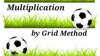 Multiplication by 💁 Grid Method