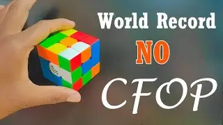 World Record without CFOP | No more CFOP